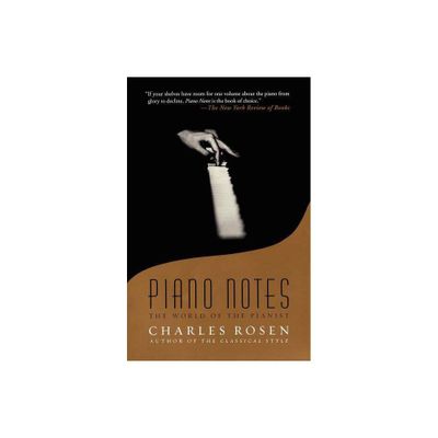 Piano Notes - by Charles Rosen (Paperback)