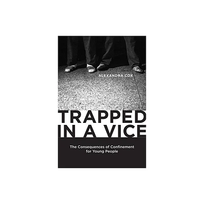 Trapped in a Vice - (Critical Issues in Crime and Society) by Alexandra Cox (Paperback)