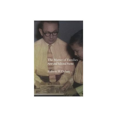 The Matter of Families - (Jewish Poetry Project) by Robert H Deluty (Paperback)