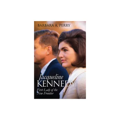 Jacqueline Kennedy - (Modern First Ladies) by Barbara A Perry (Paperback)