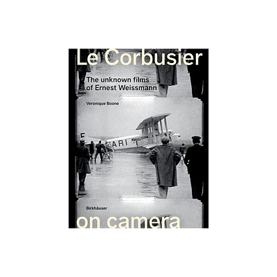 Le Corbusier on Camera - by Veronique Boone (Hardcover)