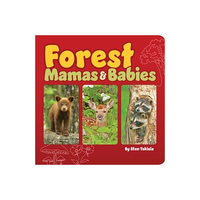 Forest Mamas & Babies - (Mamas and Babies) by Stan Tekiela (Board Book)