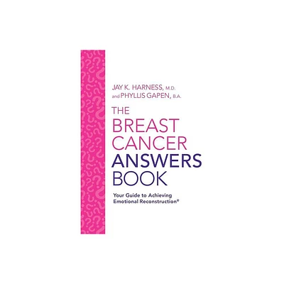 The Breast Cancer Answers Book - by Jay K Harness & Phyllis Gapen (Paperback)