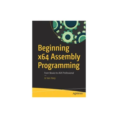 Beginning X64 Assembly Programming - by Jo Van Hoey (Paperback)