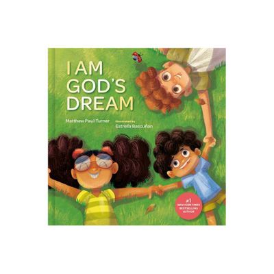 I Am Gods Dream - by Matthew Paul Turner (Hardcover)