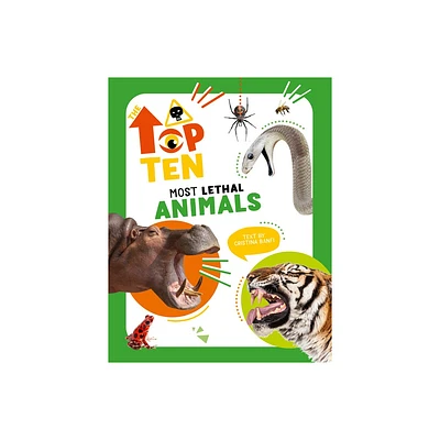 Most Lethal Animals - (Top Ten) by Cristina Banfi (Hardcover)