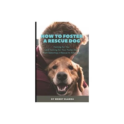 How to Foster a Rescue Dog - Large Print by Wendy Blanda (Paperback)