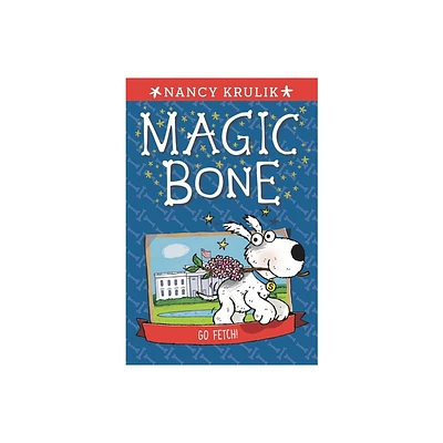 Go Fetch! #5 - (Magic Bone) by Nancy Krulik (Paperback)