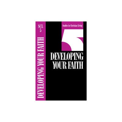 Developing Your Faith - (Studies in Christian Living) (Paperback)