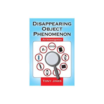 Disappearing Object Phenomenon - by Tony Jinks (Paperback)