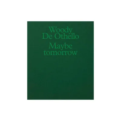 Woody de Othello: Maybe Tomorrow - (Paperback)