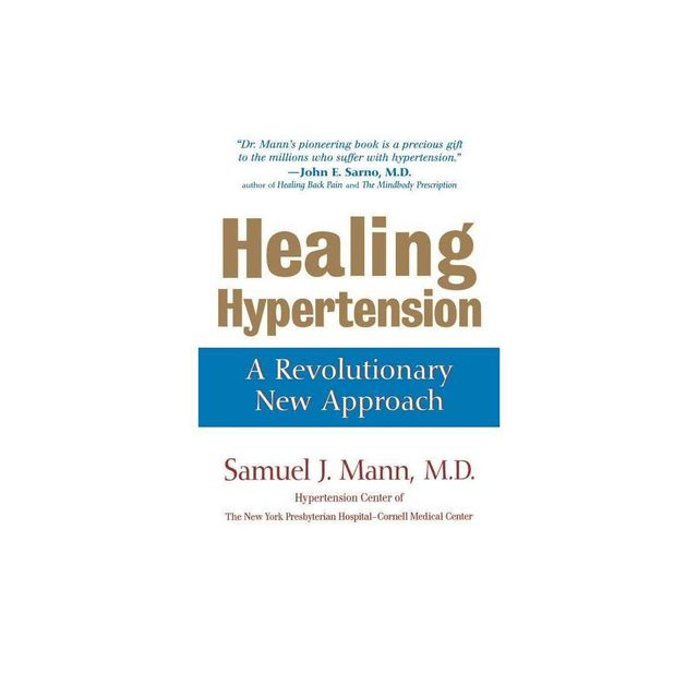 Healing Hypertension - by Samuel J Mann (Paperback)