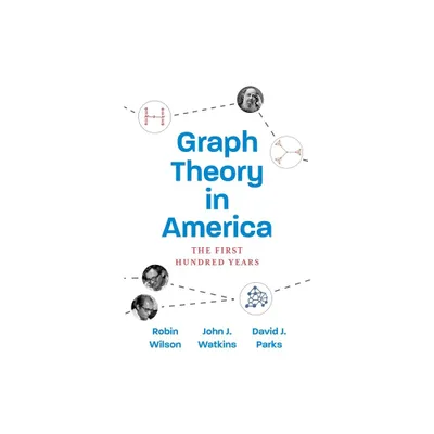 Graph Theory in America - by Robin Wilson & John J Watkins & David J Parks (Hardcover)