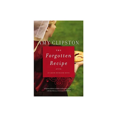 The Forgotten Recipe - (Amish Heirloom Novel) by Amy Clipston (Paperback)