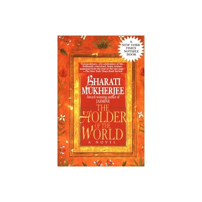 Holder of the World - by Bharati Mukherjee (Paperback)