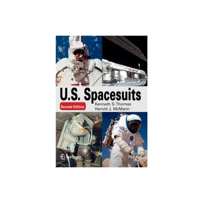 U. S. Spacesuits - 2nd Edition by Kenneth S Thomas & Harold J McMann (Paperback)