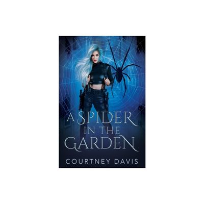 A Spider in the Garden - by Courtney Davis (Paperback)