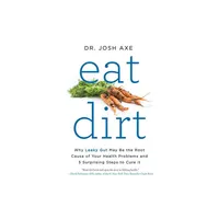 Eat Dirt - by Josh Axe (Paperback)