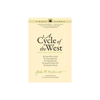 A Cycle of the West - (Bison Classic Editions) Annotated by John G Neihardt (Paperback)