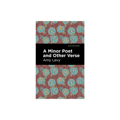 A Minor Poet and Other Verse - (Mint Editions (Reading with Pride)) by Amy Levy (Paperback)