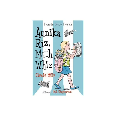 Annika Riz, Math Whiz - (Franklin School Friends) by Claudia Mills (Paperback)