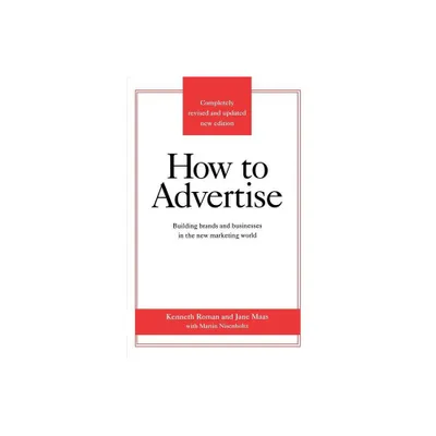 How to Advertise, Third Edition - 3rd Edition by Kenneth Roman & Jane Maas & Roman Kenneth (Paperback)