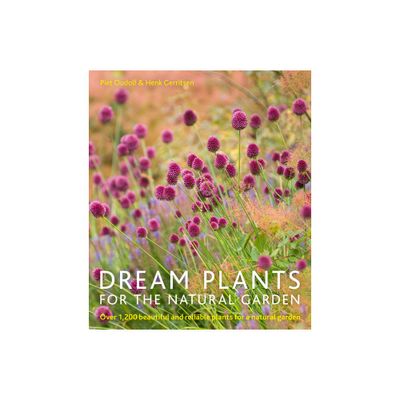 Dream Plants for the Natural Garden - by Piet Oudolf & Henk Gerritsen (Paperback)