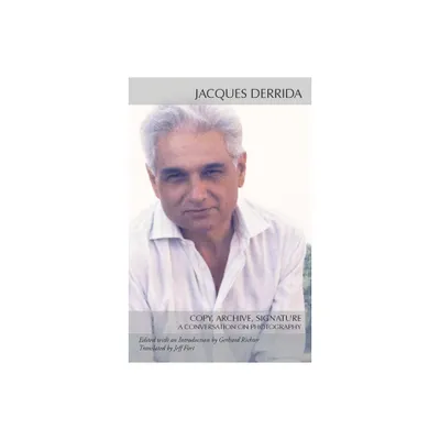 Copy, Archive, Signature - by Jacques Derrida (Paperback)