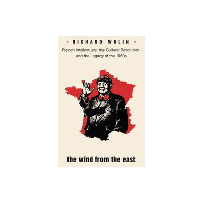 The Wind from the East - 2nd Edition by Richard Wolin (Paperback)