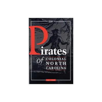 The Pirates of Colonial North Carolina - by Hugh F Rankin (Paperback)