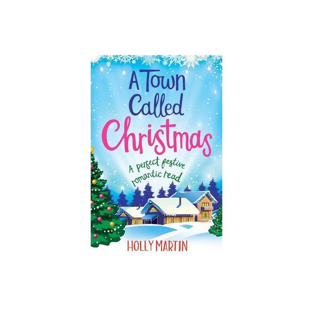 A Town Called Christmas - (Juniper Island) by Holly Martin (Paperback)