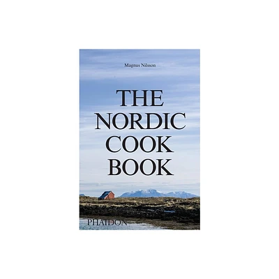 The Nordic Cookbook - by Magnus Nilsson (Hardcover)