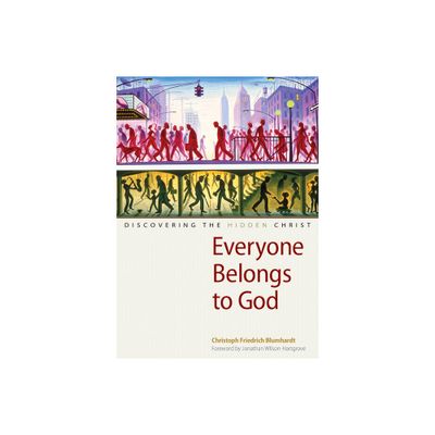 Everyone Belongs to God - by Christoph Friedrich Blumhardt (Paperback)