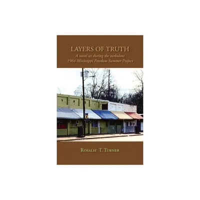 Layers of Truth - by Rosalie T Turner (Paperback)