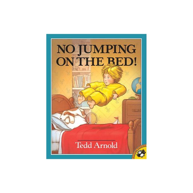 No Jumping on the Bed - (Picture Puffin Books) by Tedd Arnold (Paperback)