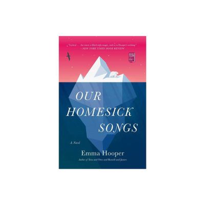 Our Homesick Songs - by Emma Hooper (Paperback)