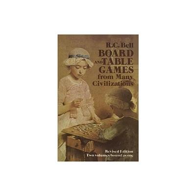 Board and Table Games from Many Civilizations - by R C Bell (Paperback)