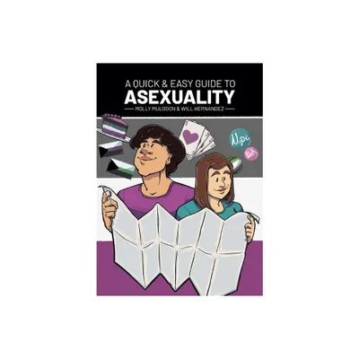 A Quick & Easy Guide to Asexuality - (Quick & Easy Guides) by Molly Muldoon (Paperback)