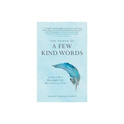 The Power of a Few Kind Words - by Tracey Willis Gates (Paperback)