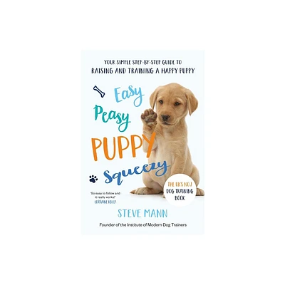 Easy Peasy Puppy Squeezy - by Steve Mann (Paperback)