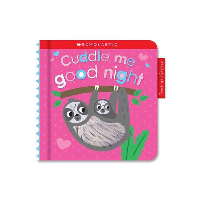 Cuddle Me Good Night: Scholastic Early Learners (Touch and Explore) - (Board Book)