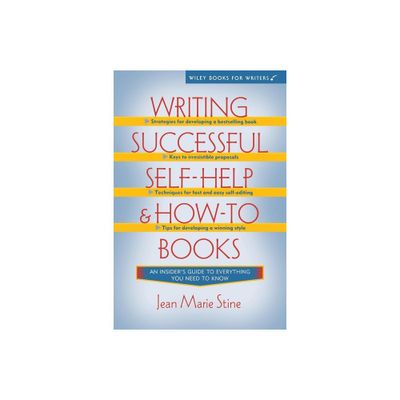 Writing Successful Self-Help and How-To Books - (Wiley Books for Writers) by Jean Marie Stine (Paperback)