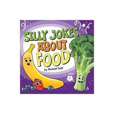 Silly Jokes about Food - (Silly Joke Books) by Michael Dahl (Hardcover)