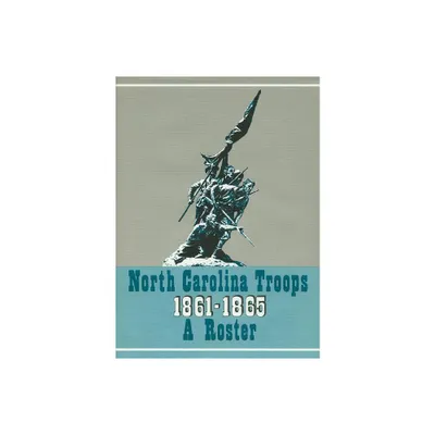 North Carolina Troops, 1861-1865: A Roster, Volume 20 - by Matthew Brown & Michael Coffey (Hardcover)