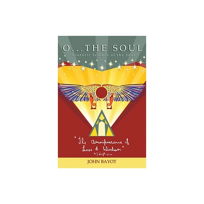 O... The Soul - by John Bayot (Paperback)