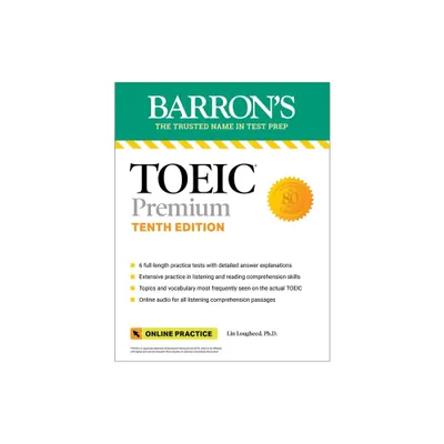 Toeic Premium: 6 Practice Tests + Online Audio, Tenth Edition - (Barrons Test Prep) 10th Edition by Barrons Educational Series & Lin Lougheed