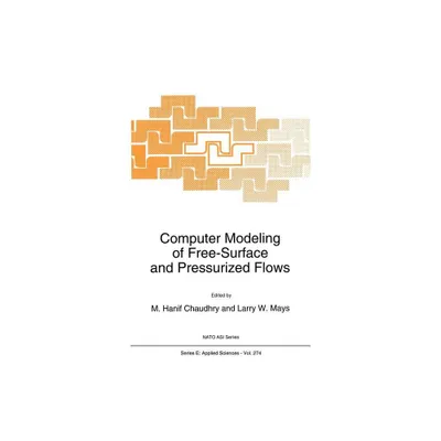 Computer Modeling of Free-Surface and Pressurized Flows - (NATO Science Series E:) by M Hanif Chaudhry & L Mays (Hardcover)