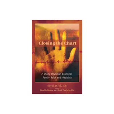 Closing the Chart - by Steven D Hsi (Paperback)