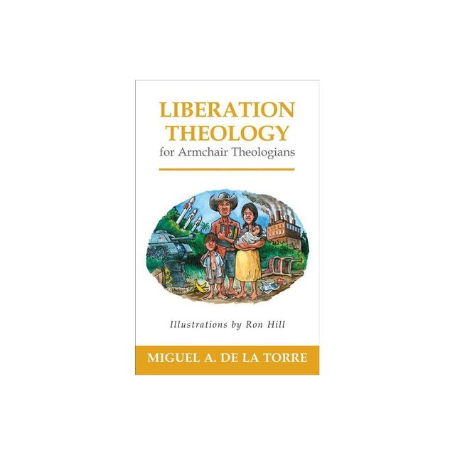 Liberation Theology for Armchair Theologians - by Miguel A de la Torre (Paperback)