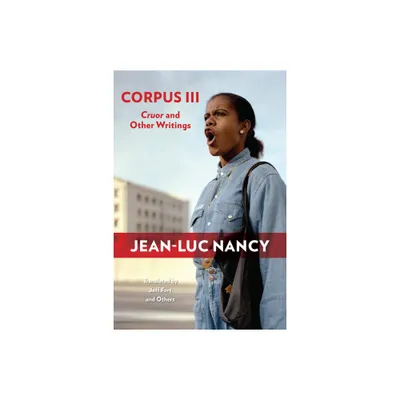 Corpus III - by Jean-Luc Nancy (Paperback)